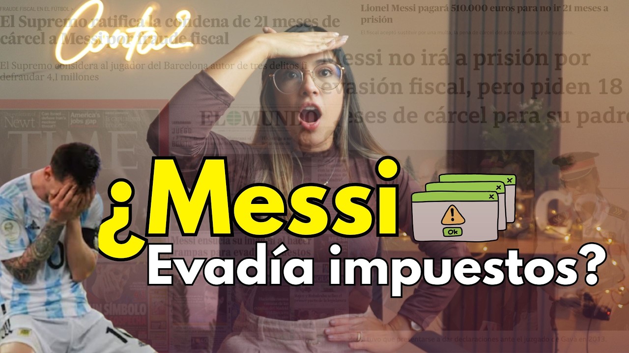 El Caso de Evasión Fiscal Messi EXPLICADO tributariamente ⚽💸