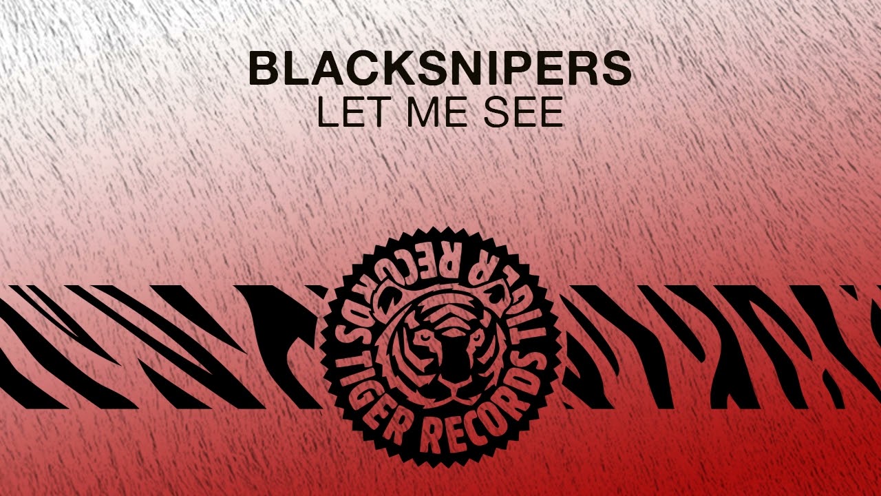 Blacksnipers - Let Me See