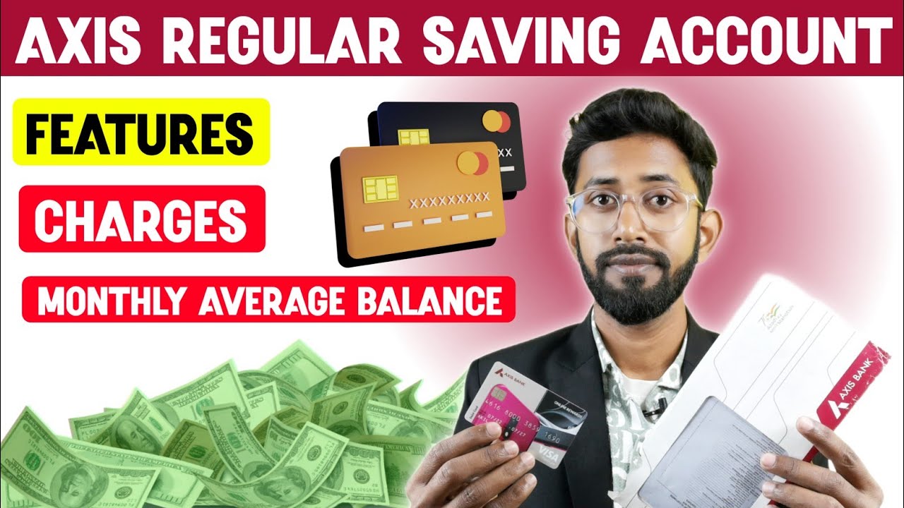 Axis Regular Savings Account Features And Charges , Axis Bank Charges