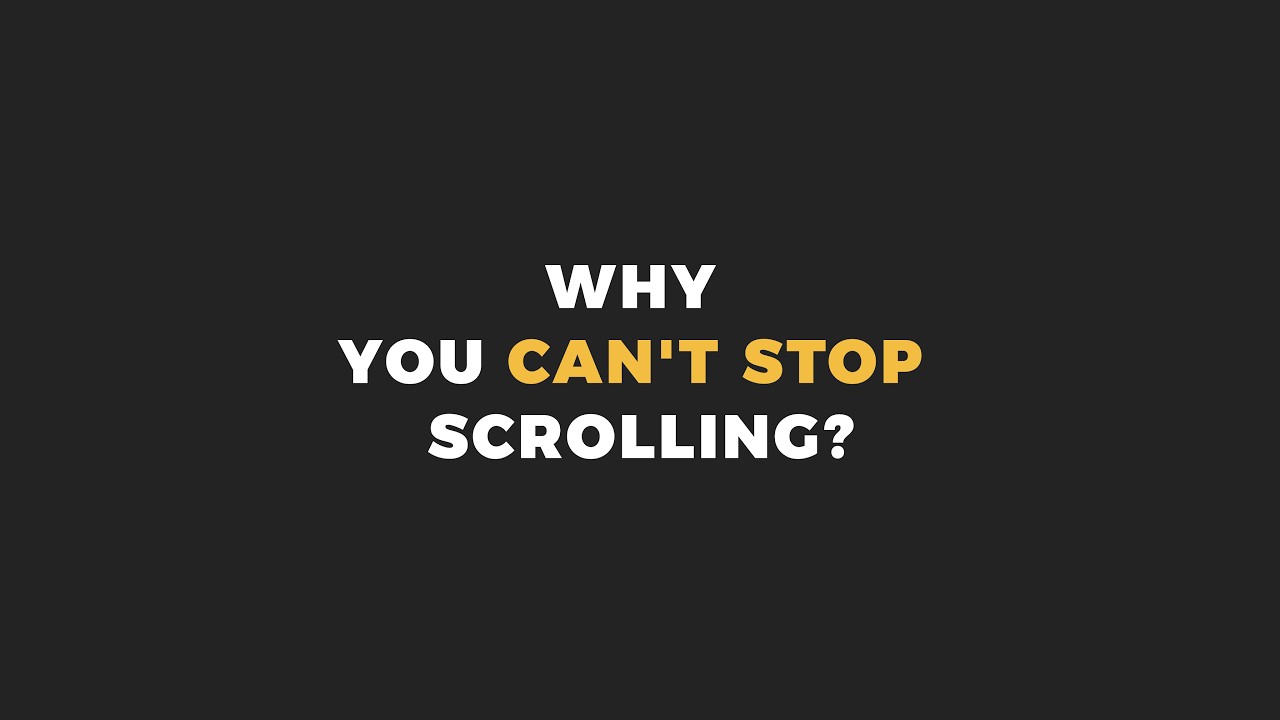 Why You Can't Stop Scrolling