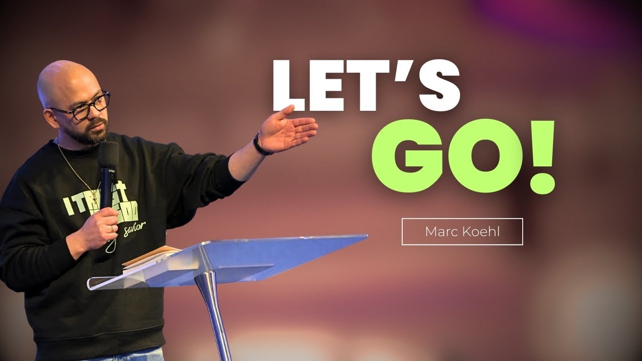 LET'S GO | Ga! Vertrouw Hem, Hij wil jou gebruiken! | Marc Koehl