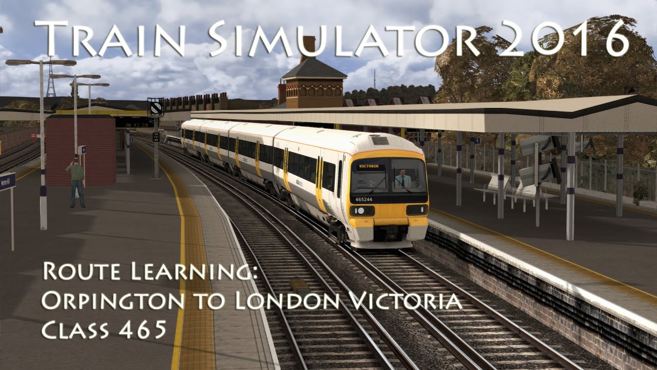 Train Simulator 2016 — изучение маршрута: Орпингтон — Лондон Виктория (класс 465)