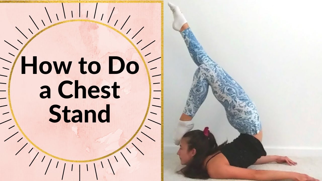 Chest Stand Tutorial (Stretches to improve back flexibility)