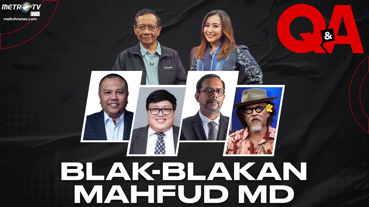 [FULL] Q&A - BLAK-BLAKAN MAHFUD MD