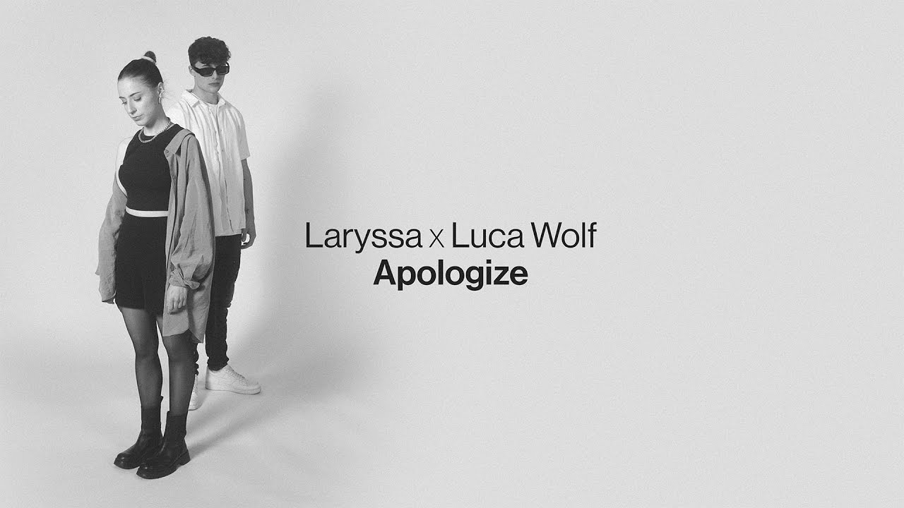 LARYSSA x Luca Wolf - Apologize (Official Music Video)