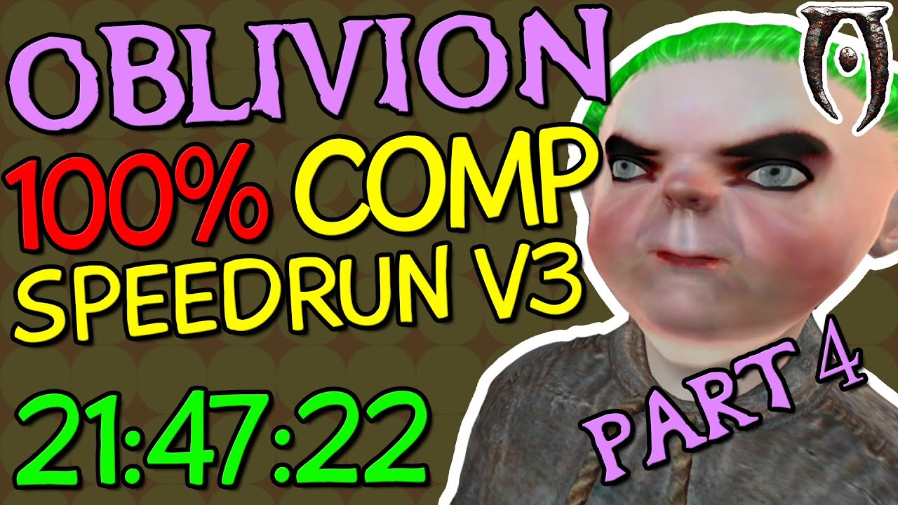 (V3) [21:47:22] Oblivion 100% Completion Speedrun - Part 4/6