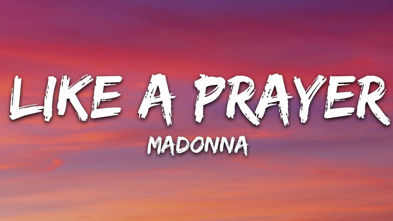Madonna - Like A Prayer (Lyrics)
