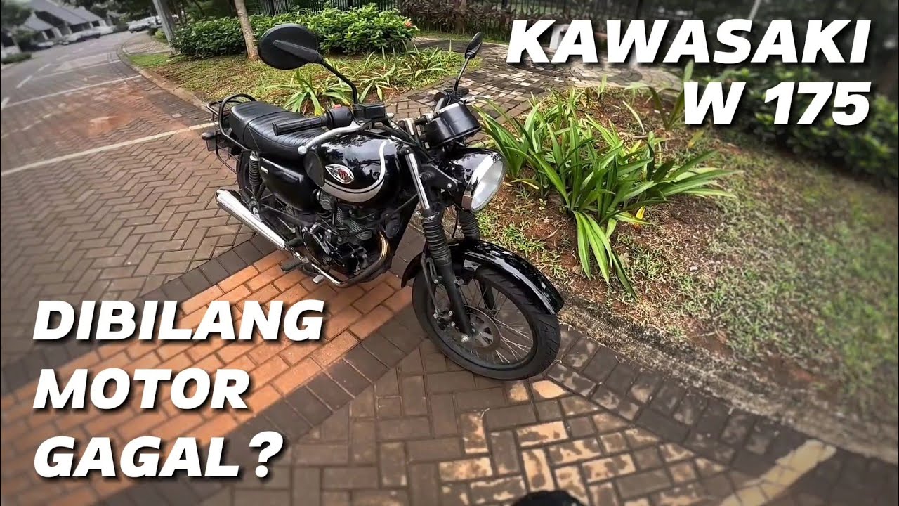 MOTOR GAGAL? Opini Gw Tentang Kawasaki W175 SE