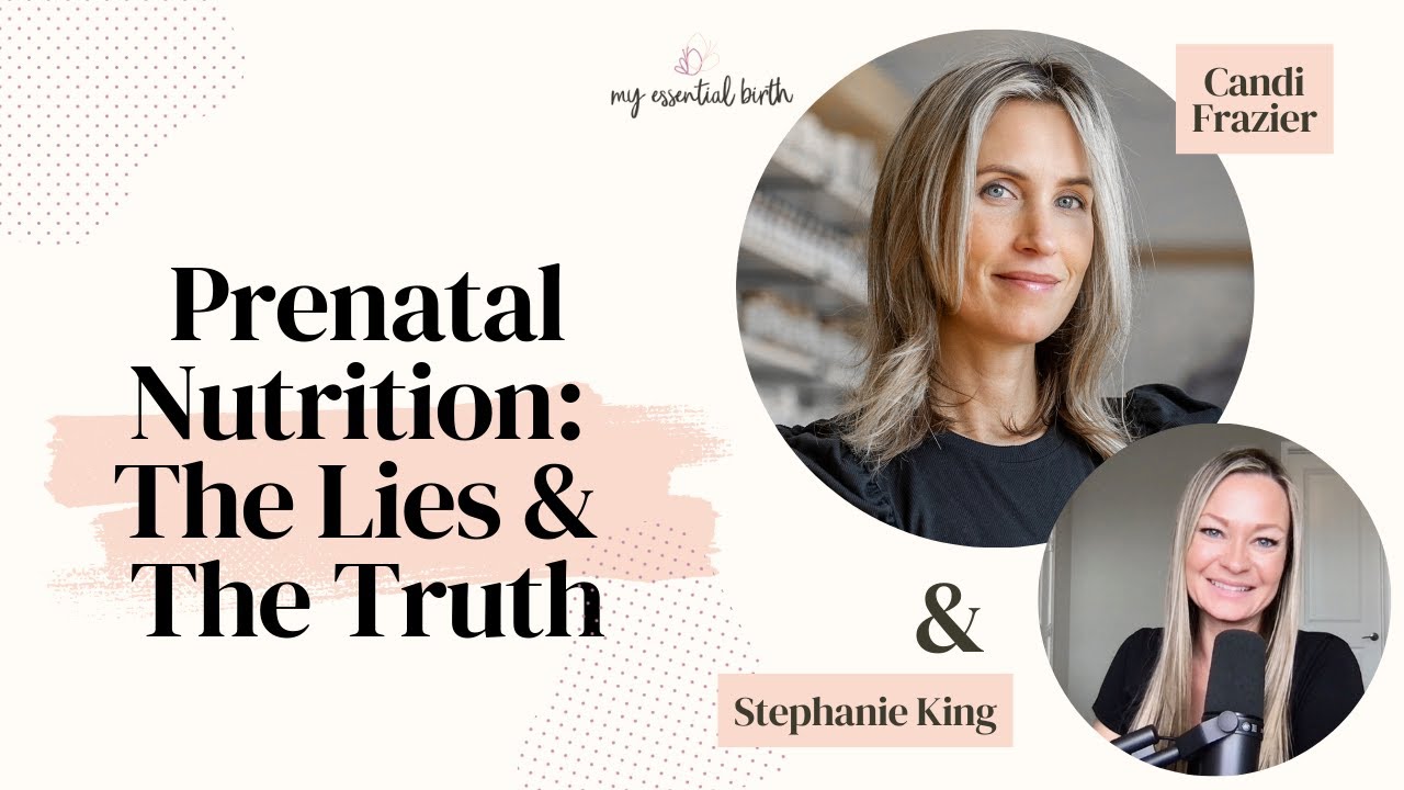 Prenatal Nutrition: The Lies & The Truth, with Candi Frazier