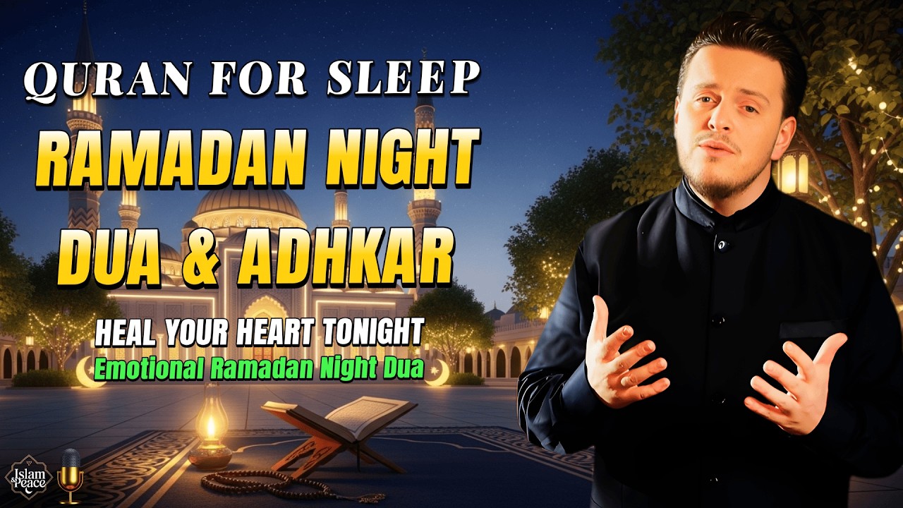 Ramadan Night Dua for a Soft Heart & Emotional Healing (دعاء الليل) | Egzon Ibrahimi