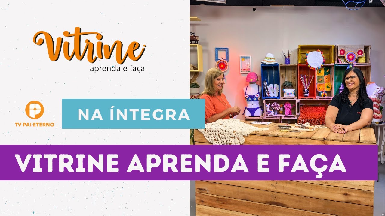 Vitrine Aprenda e Fa&ccedil;a | Na &iacute;ntegra com Silvana Todeschini e Luiz Poletti