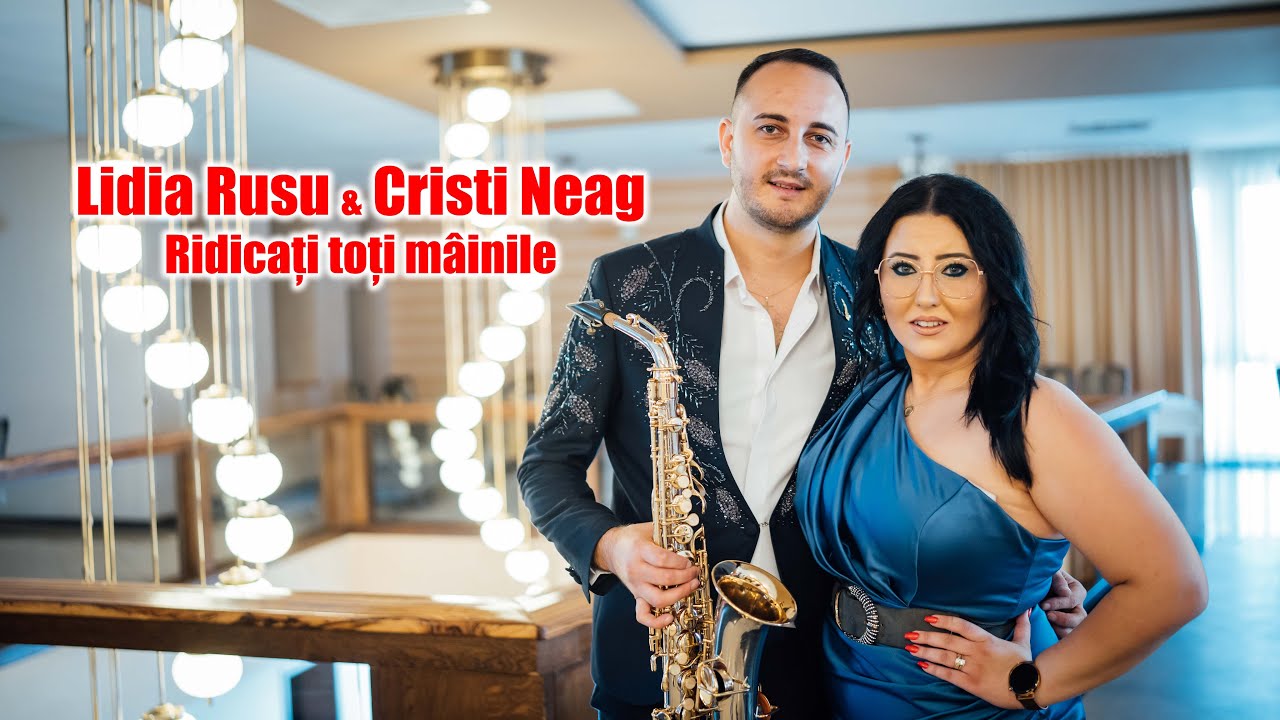 Lidia Pașcondea & Cristi Neag - Ridicați toți mâinile ❌ 2022 ❌