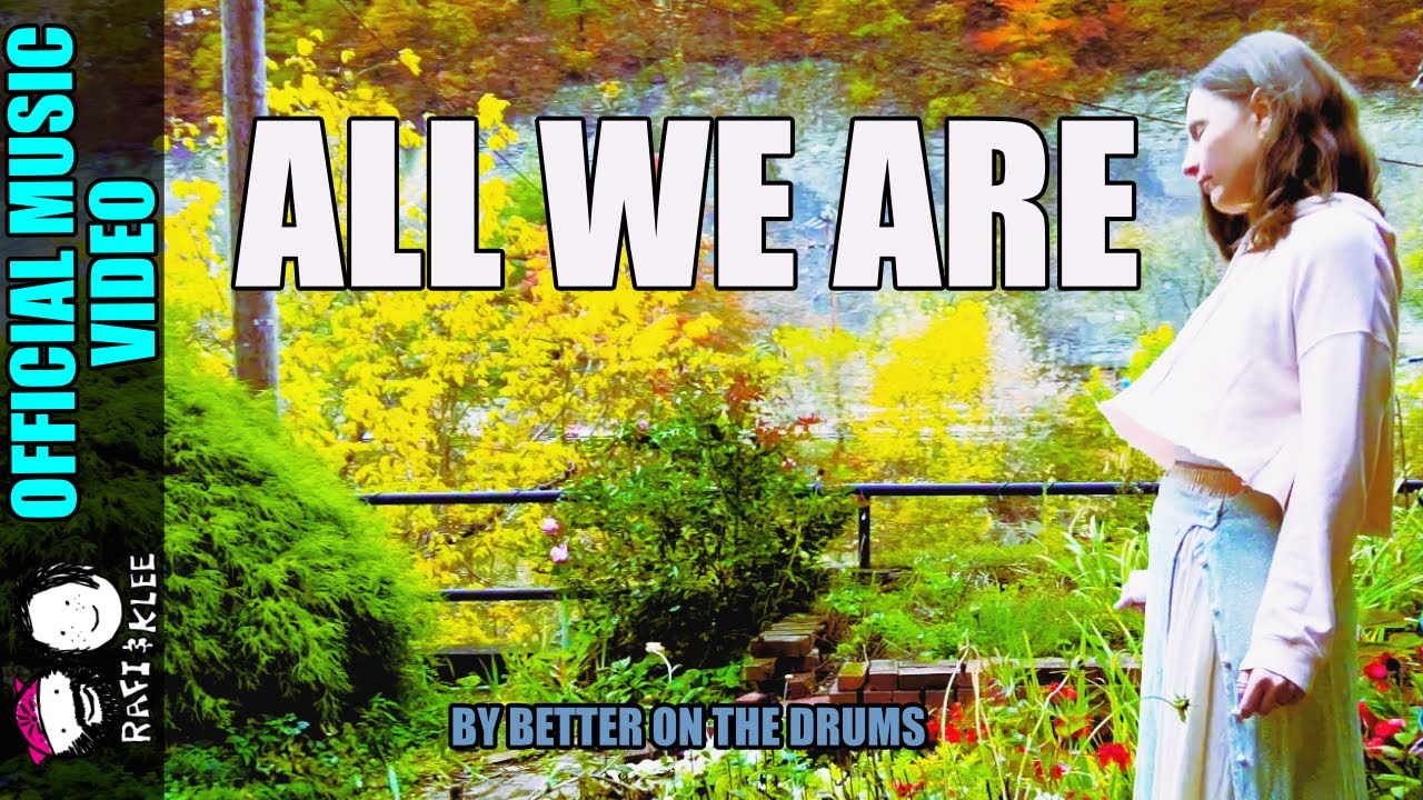 All We Are - Official Music Video - By Better On The Drums