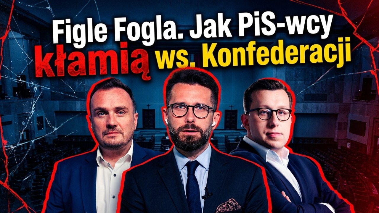 Figle Fogla. Jak PiS-wcy kłamią ws. Konfederacji || B. Bocheńczak i T. Grabarczyk