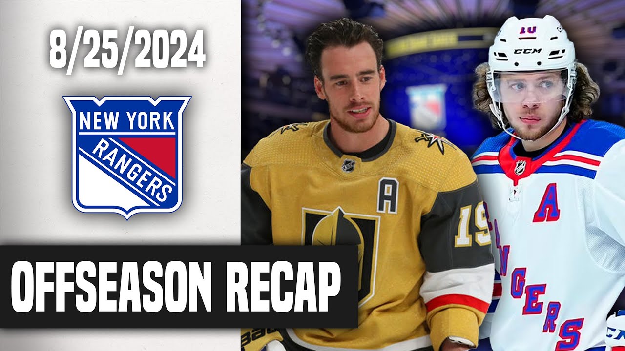 Full New York Rangers Offseason Recap 2024/25 Season Preview!
