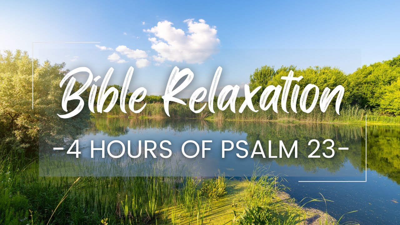 Psalm 23 | 4 Hours of  Relaxation (ESV)
