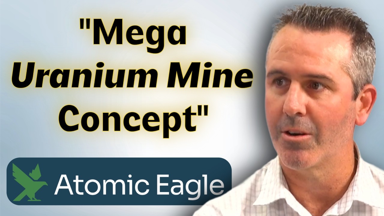 “Mega Uranium Mine Concept” via Rapid Resource Growth explained by Atomic Eagle CEO Phil Hoskins