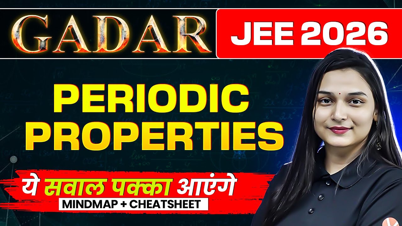 PERIODIC TABLE - THEORY + PYQs  + MINDMAP | JEE 2026 (JANUARY ATTEMPT) | GADAR 2026 | SHILPI MAM