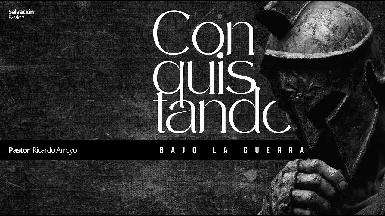Conquistando bajo la guerra | Pastor Ricardo Arroyo | Domingo 22-02-2026