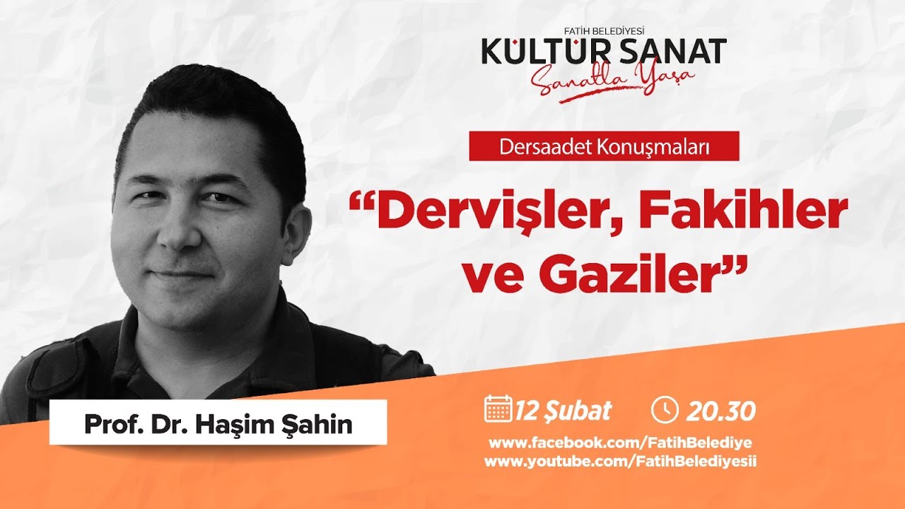 Dersaadet Konuşmaları | Dervişler, Fakihler ve Gaziler - Prof. Dr. Haşim Şahin | 12 Şubat 2021