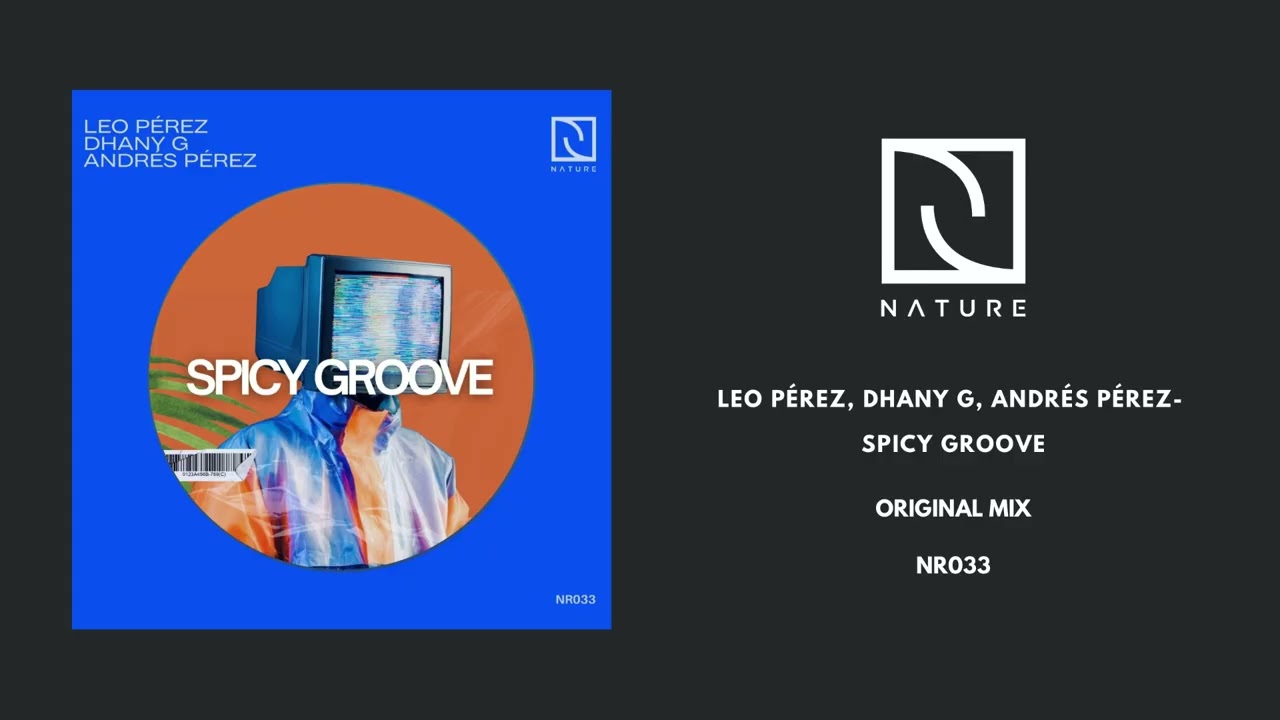 Leo P&eacute;rez, Dhany G, Andr&eacute;s P&eacute;rez - Spicy Groove (Original Mix)