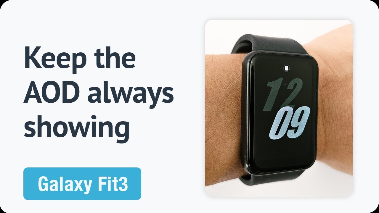 How to keep the AOD always showing on the Galaxy Fit3?