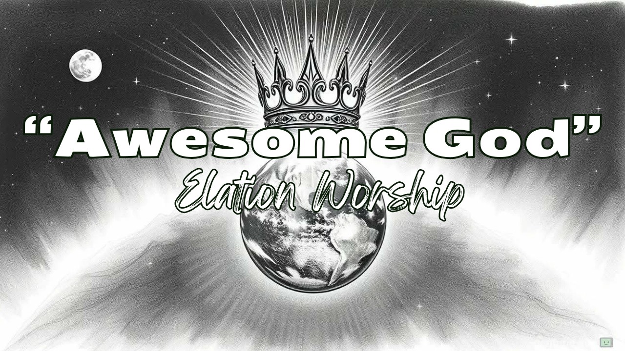 HOW TO EXPERIENCE THE POWER OF AWESOME GOD | WORSHIP SONG| ELATION WORSHIP