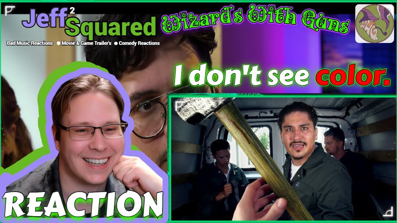 I don't see color. | REACTION (Wizards With Guns)