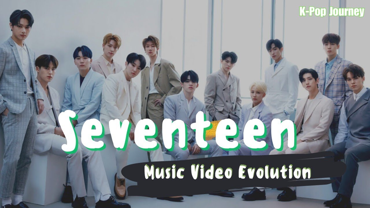 [K-pop] Music Video Evolution of Seventeen