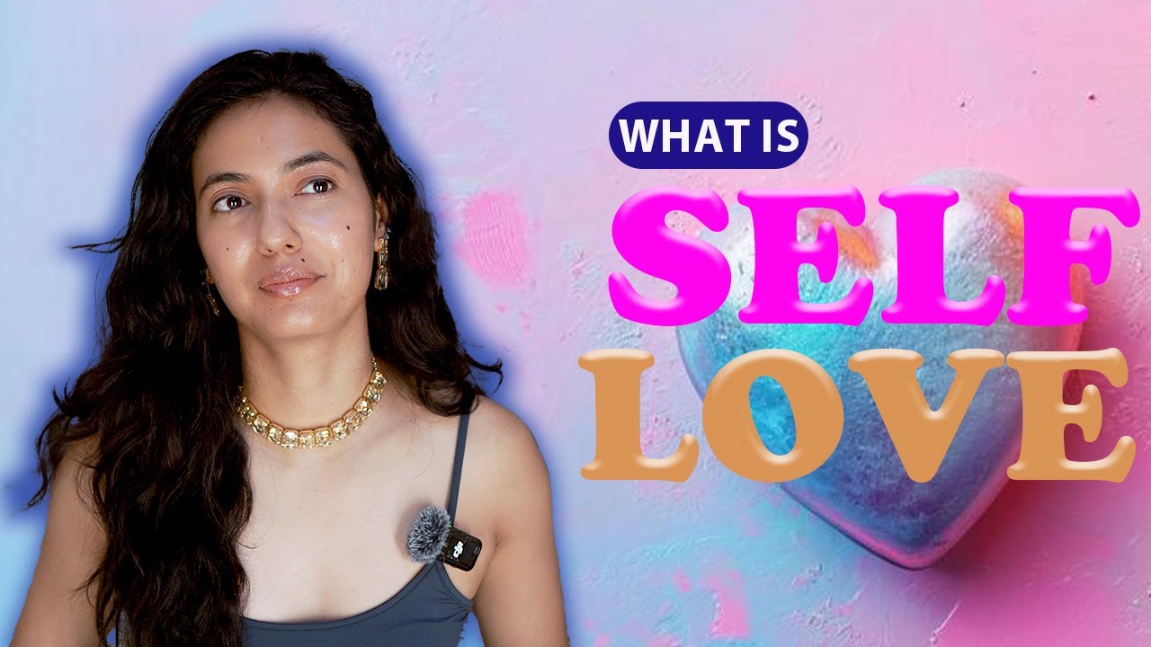 WHAT IS SELF LOVE ?