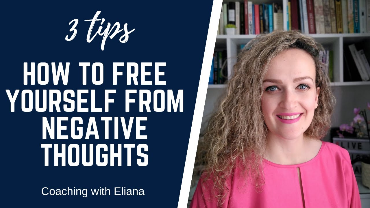 How to free yourself from negative thoughts