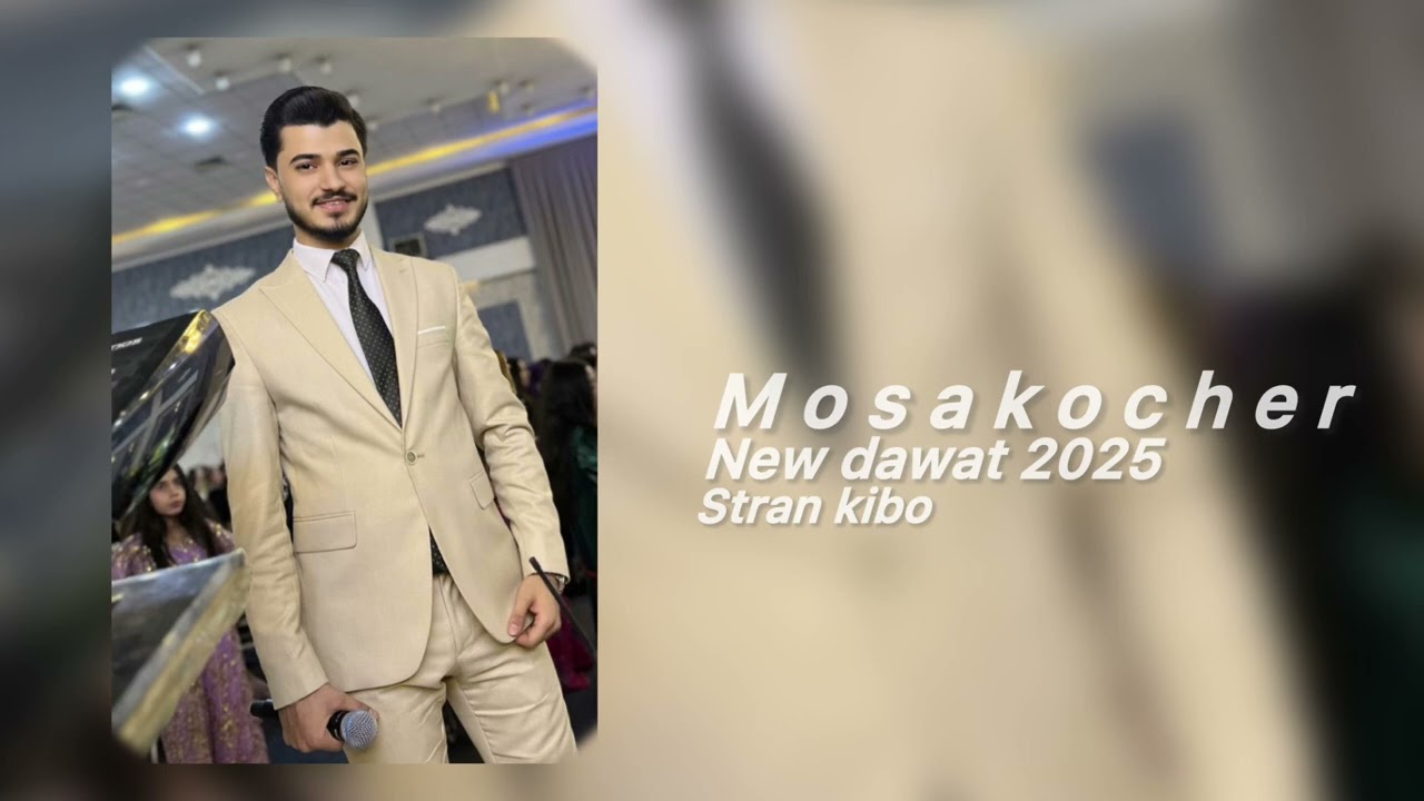Mosa kocher dawat 2025 stran kibo desti xo derye mada موساكوجه ر سترانا كيبو ده ستي خوده ريي مه دا