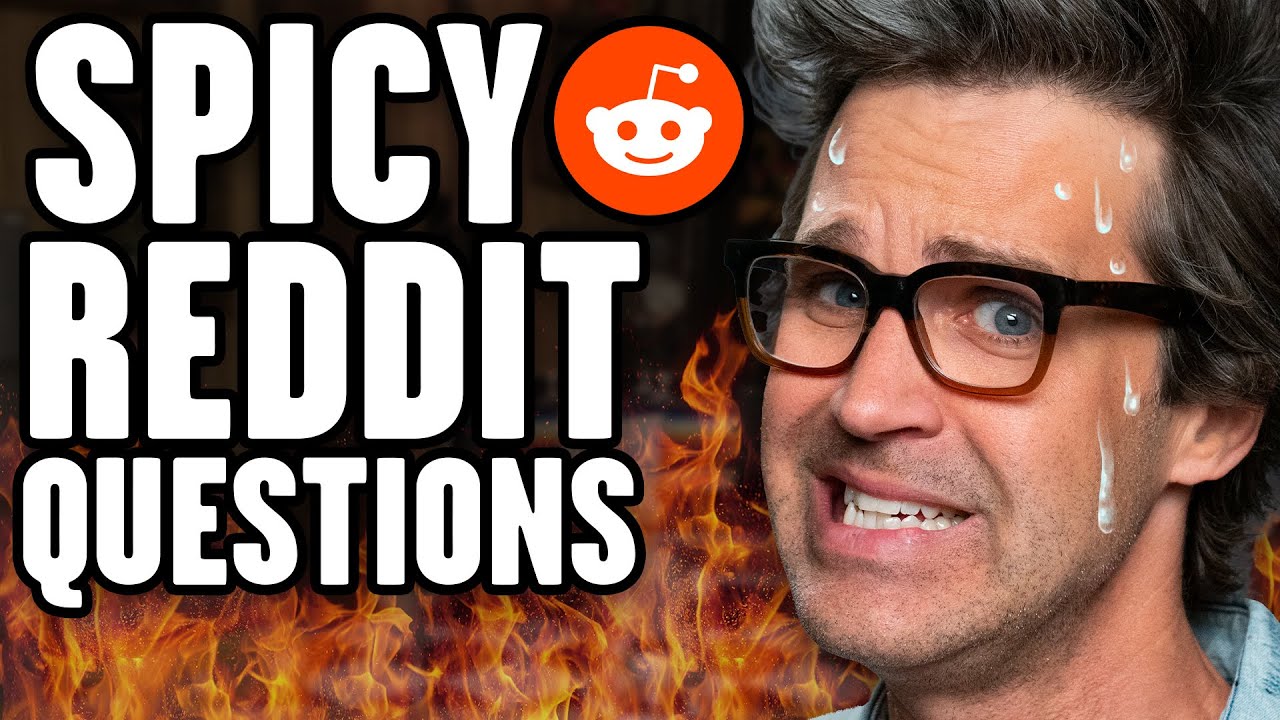 Answering Reddit's Spiciest Questions