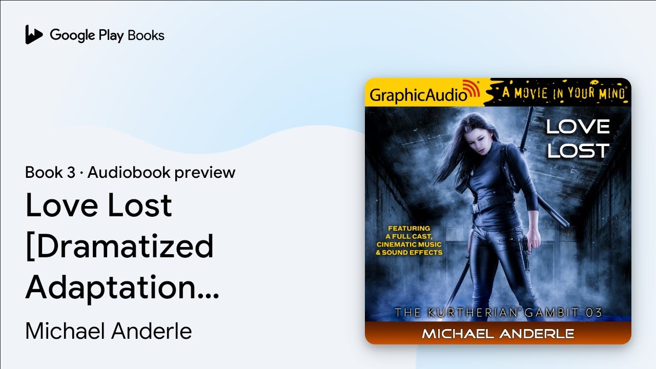 Love Lost [Dramatized Adaptation]: The&hellip; Book 3 by Michael Anderle &middot; Audiobook preview