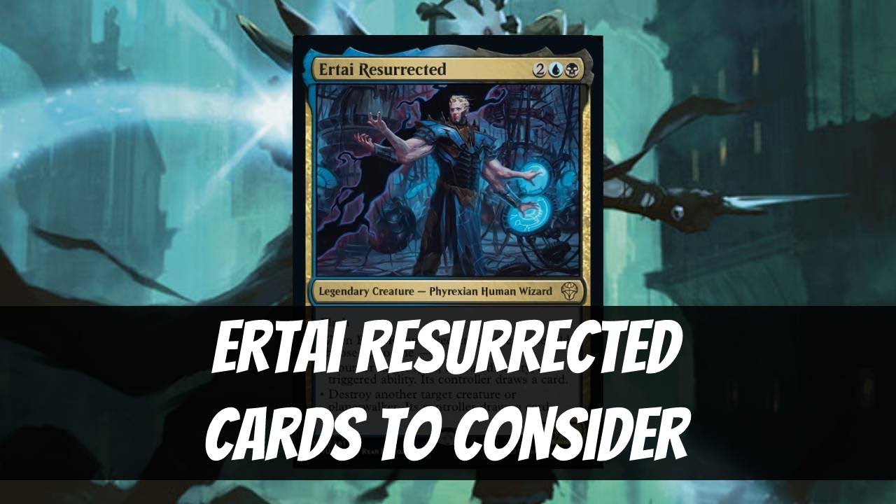 Ertai Resurrected, Cards to Consider