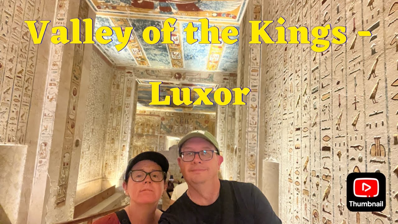 Luxor Egypt - Explore the Valley of the Kings   - See the tombs of the Pharoahs