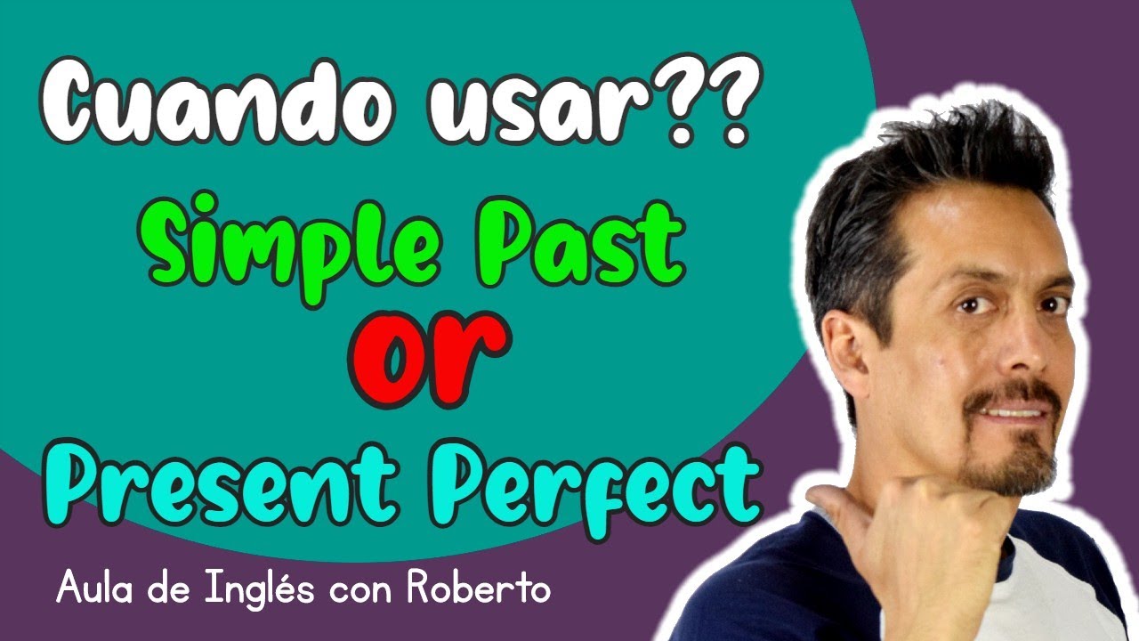 PRESENT PERFECT VS SIMPLE PAST