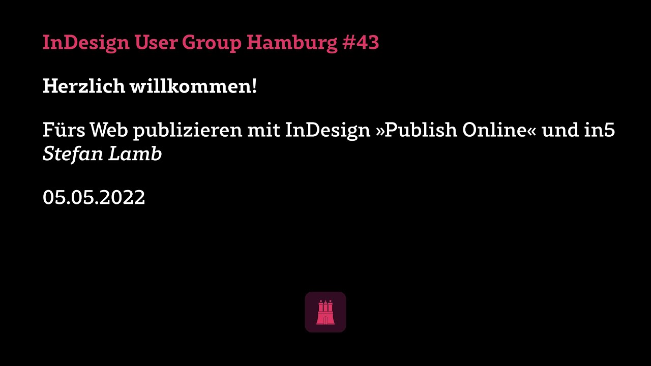 InDesign User Group Hamburg #43: Fürs Web publizieren mit »Publish Online« und in5 // Stefan Lamb