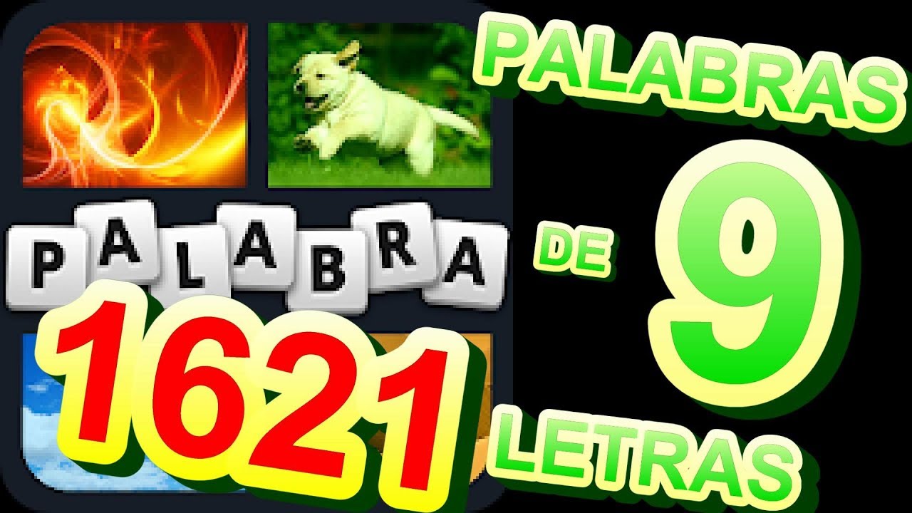 Soluciones de 9 Letras. Niveles 1 a 1621 - 4 Fotos 1 Palabra. Todas Respuestas Android, iPhone, iOS