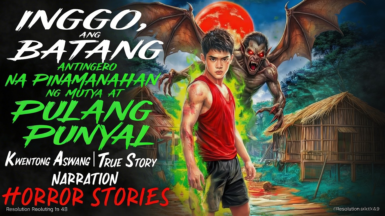 INGGO, ANG BATANG ANTINGERO NA PINAMANAHAN NG MUTYA  AT PULANG PUNYAL (Aswang True Story)