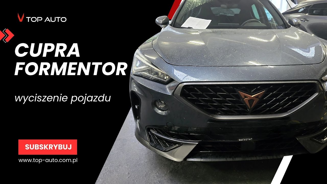 Cupra Formentor  - poprawiamy komfort jazdy! Wyciszenie drzwi i nadkoli NOISECUT by Top Auto