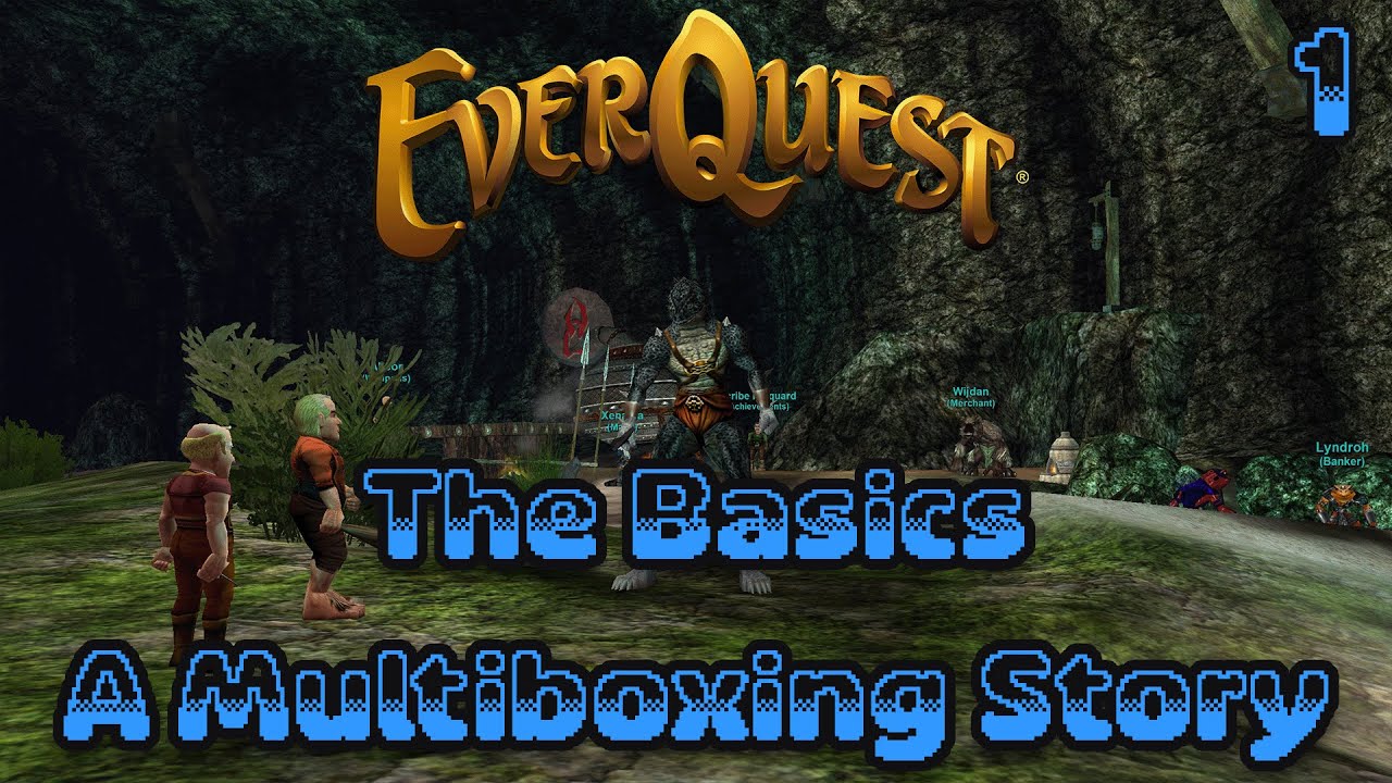 Everquest: The Basics A Multiboxing Story - 1 - Introduction
