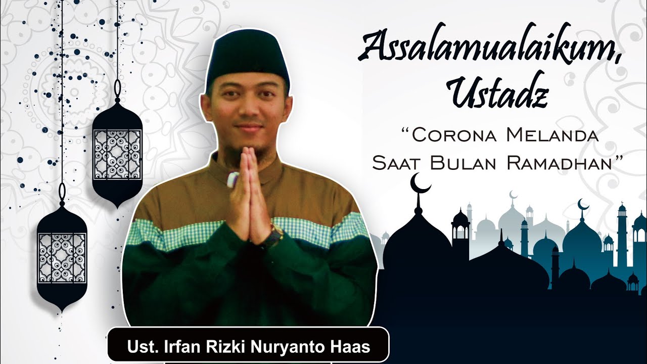 Assalamualaikum Ustadz Eps. 01 | Corona Melanda Saat Bulan Ramadhan | Ustadz Irfan Rizki Haas