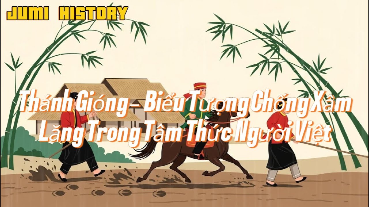 Thánh Gióng Và Tinh Thần Chống Xâm Lăng Của Người Việt
