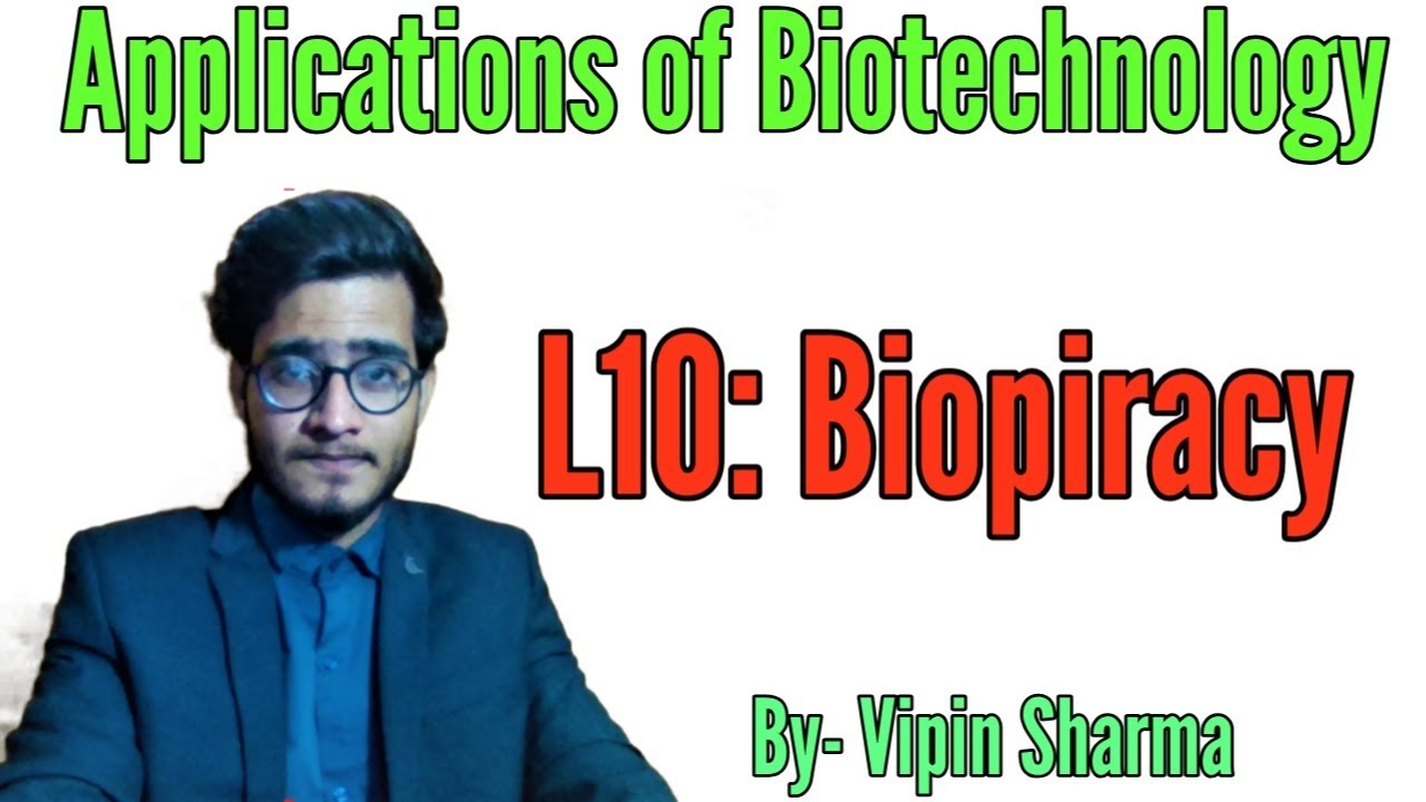 L10: Biopiracy explained in easy way by Vipin Sharma
