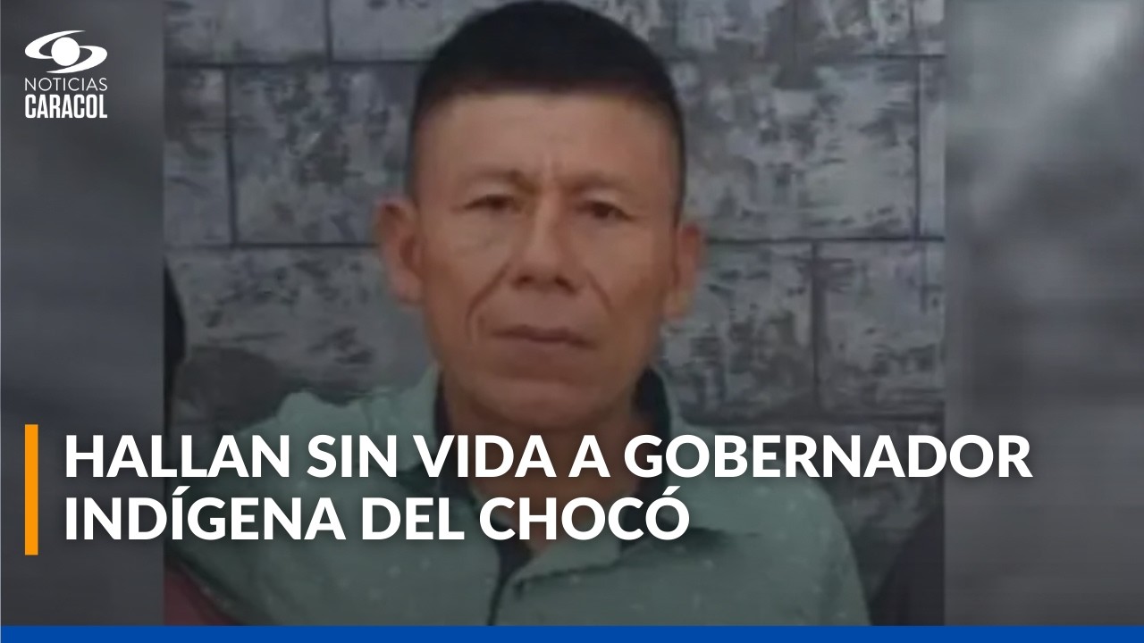 Encuentran sin vida a Eutimio Valencia Duave, gobernador indígena del departamento del Chocó
