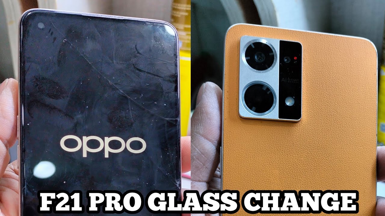 OPPO F21 PRO GLASS REPLACEMENT || F21 PRO BROKEN GLASS CHANGE