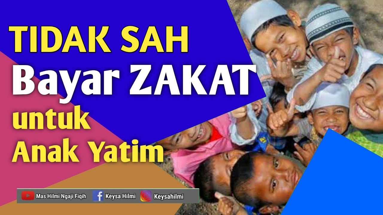 TIDAK SAH , MEMBAYAR ZAKAT KEPADA ANAK YATIM?, fiqih
