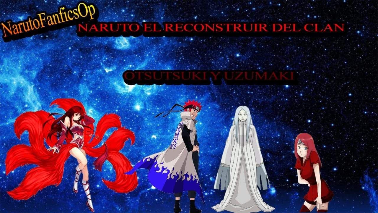 NARUTO EL RECONSTRUIR DEL CLAN OTSUTSUKI Y UZUMAKI CAPITULO 39