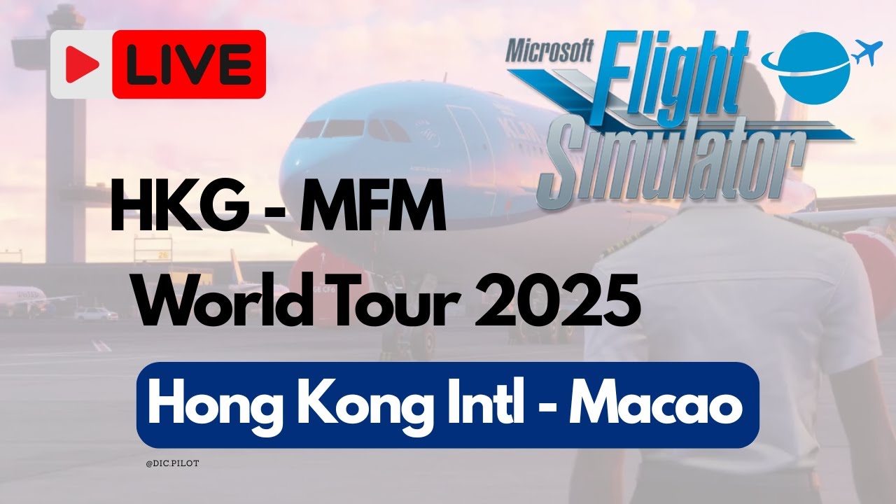 Etapa 108 – Hong Kong (VHHH) ➝ Macau (VMMC) | A319ceo | World Tour 2025